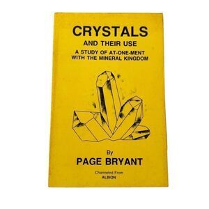 Crystals and Their Use : A Study of At-One-Ment with the Mineral Kingdom 1986